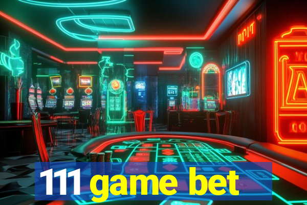 111 game bet